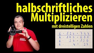 halbschriftliches Multiplizieren mit dreistelligen Zahlen  einfach erklärt von Lehrerschmidt [upl. by Dana]