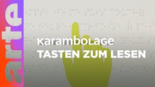 Die Brailleschrift  Karambolage  ARTE [upl. by Farica]