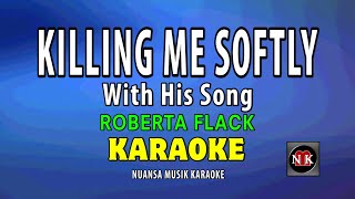 Killing Me Softly With His Song KARAOKE [upl. by Deaner687]