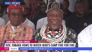 Gov Fubara Vows to Match Wikes Camp Fire for Fire [upl. by Ekram73]