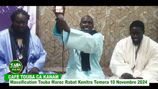 CAFÉ TOUBA CA KANAM  Massification Touba Maroc Rabat Kenitra Temera 10 Novembre 2024 [upl. by Laetitia695]