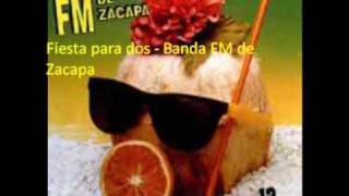 Fiesta para Dos  Banda FM de Zacapa [upl. by Atinehs832]