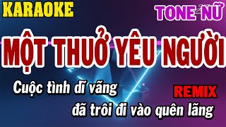 Karaoke Một Thuở Yêu Người Remix Tone Nữ  Karaoke Beat Mới  84 [upl. by Skye]