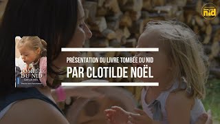 Présentation du livre Tombée du Nid par Clotilde Noël [upl. by Nelaf]