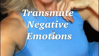 Transmuting Negative Emotions [upl. by Halladba309]