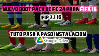 NUEVO BOOT PACK DE FC 24 PARA FIFA 16 PC  279 NUEVAS BOTAS  23K assignments  TUTO PASO A PASO [upl. by Adahs953]