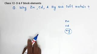 Class 12 D amp F block elements Q Why zinc cadmium amp mercury are soft metals [upl. by Ellednek288]