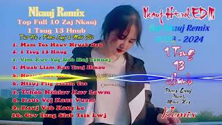 Top Full 10 Zaj Nkauj 1 Tsug 13 Hnub Remix  1 Tsug 13 Hnub   Nkauj Remix 2024  Nkauj Htrol EDM [upl. by Delcina]