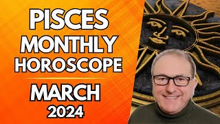 Pisces Horoscope March 2024  A Massive Month For Personal Plans Pisces [upl. by Morna]