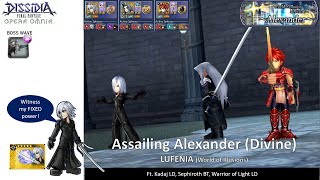 DFFOO GL Assailing Alexander Divine LUFENIA Kadaj LD Sephiroth BT WoL LD [upl. by Ohcamac]