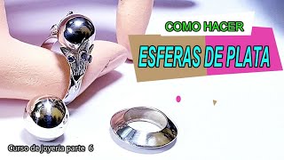 COMO HACER ESFERAS DE PLATA curso de joyería parte 6  how to make silver beads [upl. by Kehr]