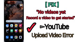 YouTube video upload error  No videos yet record a video to get started  Fixyou [upl. by Erdeid394]