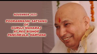 NOVEMBER 2024 POORANMASHI SATSANG of GURUJI MAHARAJ at RED BISHOP Panchkula Haryana [upl. by Akere]