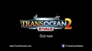 TransOcean 2 Rivals  Official release trailer [upl. by Attebasile]