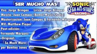 「Ser Mucho Más」So Much More quotSonic amp Sega AllStars Racingquot  Cover Español Lat [upl. by Osbourn]