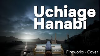 Uchiage Hanabi  Fireworks  Cover [upl. by Clemens993]