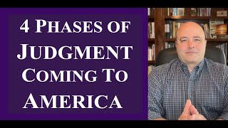 FOUR PHASES of JUDGMENT Coming to AMERICA [upl. by Bast]