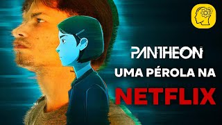 Conheça PANTHEON O Melhor Debate Sobre Inteligência Artificial na Netflix  QDP 12 [upl. by Faxan]