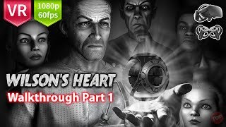 Wilsons Heart Complete Walkthrough Part 1 for Oculus Rift FullHD 1080p 60fps [upl. by Nylkoorb312]