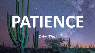 Take That  Patience Lyrics Lyric Video [upl. by Lady]