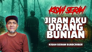 KISAH SERAM SUBSCRIBER  JIRAN AKU ORANG BUNIAN [upl. by Ehav795]