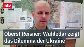 quotZermürbender Abnutzungskampfquot  Oberst Reisner zum Dilemma der Ukraine in Wuhledar  ntv [upl. by Pacificia]