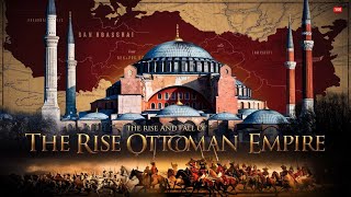 The Rise and Fall of the Ottoman Empire From Conquest to Collapse  History Documentary [upl. by Aihc]