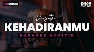 KEHADIRANMU  VAGETOZ KARAOKE AKUSTIK [upl. by Ioab]