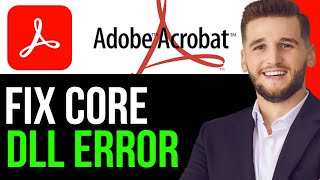 How To Fix Adobe Acrobat FAILED TO LOAD ITS CORE DLL ERROR 2024FULL GUIDE [upl. by Ennairrac918]