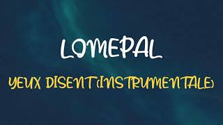 🎧 LOMEPAL  YEUX DISENT INSTRUMENTALE SLOWED amp REVERB [upl. by Del311]