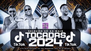 SÓ AS MAIS TOCADAS TIK TOK FEVEREIRO 2024  SELEÇÃO HITS TIK TOK 2024  SÓ AS TOP TIK TOK 2024 [upl. by Avon]