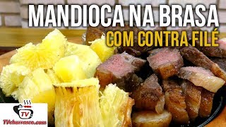 Como Fazer Mandioca na Brasa com Conta Filé  Tv Churrasco [upl. by Naivat]