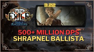 322 500 Million damage Shrapnel Ballista Mapper amp Uber Boss killer build SHOWCASE [upl. by Diraj]