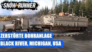 ZERSTÖRTE BOHRANLAGE  BLACK RIVER MICHIGAN ★ PC 219 ULTRA ★ SNOWRUNNER Gameplay Deutsch [upl. by Annaierb672]