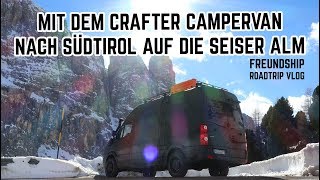 Winterroadtrip nach Südtirol auf die Seiser Alm im DIY Crafter Campervan  FREUNDSHIP [upl. by Novoj]