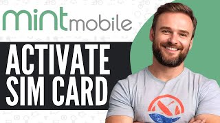 How To Activate Mint Mobile SIM Card  Full Guide 2024 [upl. by Radke]