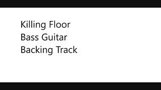 Killing floor Bass Guitar Backing Track [upl. by Theresita66]