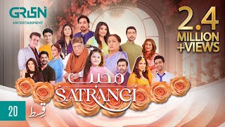 Mohabbat Satrangi Episode 20  Presented By Sensodyne Ensure Dettol Olpers amp Zong  Eng CC [upl. by Niro]