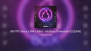 OTP Sava x BM x Mini  Hotbox Freestyle CLEAN [upl. by Enimsaj453]