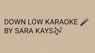 Down low  sara kaysKaraoke version [upl. by Fitts]