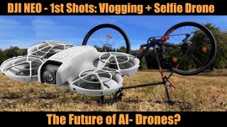 DJI Neo Vlogging  Selfie AI Drone The Future of Drones [upl. by Lyndell415]