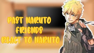 Past Naruto Friends React To Naruto 1 [upl. by Ahtikal67]