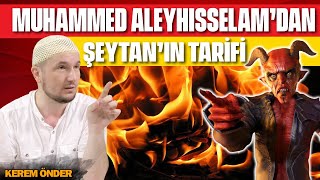 Muhammed aleyhisselam’dan Şeytan’ın tarifi…  Kerem Önder [upl. by Dlanger]