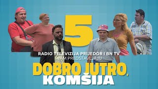 DOBRO JUTRO KOMŠIJA 5  FILM [upl. by Akinal711]