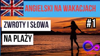 Angielski na wakacjach  Słowa i zwroty na plaży Angielski do słuchania 1 [upl. by Neelie]