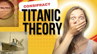 TITANIC CONSPIRACY EXPLAINED [upl. by Endor200]