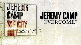 Jeremy Camp  Overcome Lyric Video [upl. by Haraz]