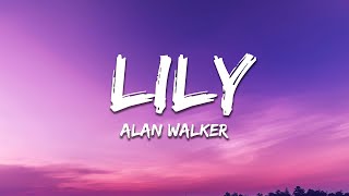 Alan Walker K391 amp Emelie Hollow  Lily Lyrics [upl. by Jocelyn596]