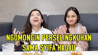 CURHAT TIME NGOMONGIN SELINGKUH SAMA SYIFA HADJU [upl. by Caspar]