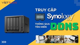 Hướng dẫn cấu hình truy cập NAS Synology thông qua tên miền động DDNS [upl. by Neggem11]